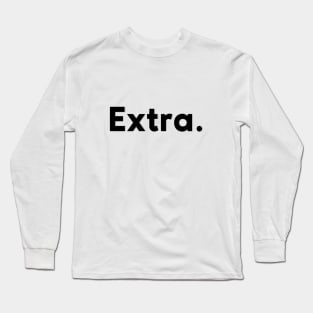 Extra. Long Sleeve T-Shirt